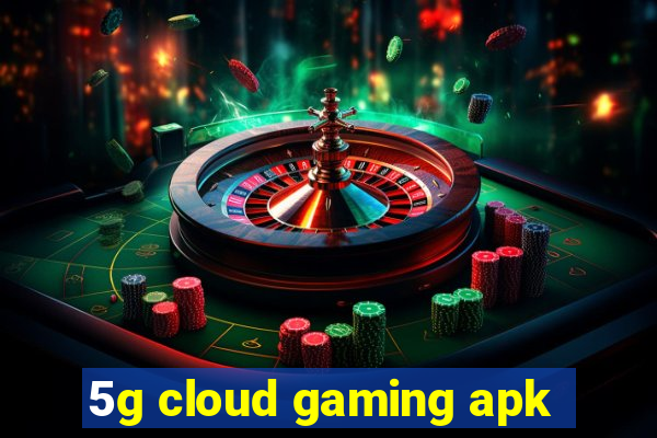 5g cloud gaming apk